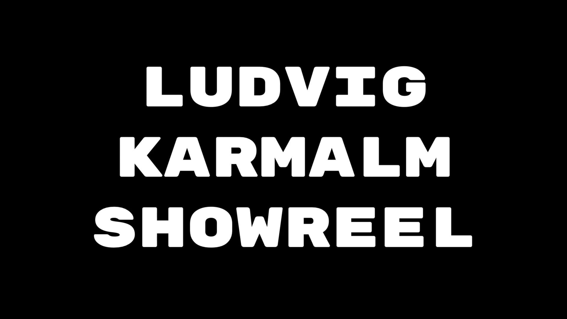 SHOWREEL - Ludvig Karmalm