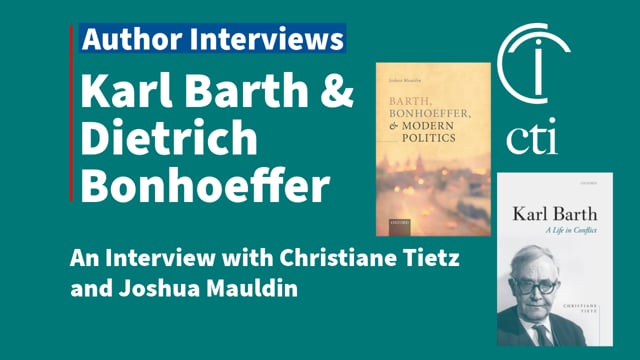 Christiane Tietz and Joshua Mauldin on Karl Barth & Dietrich Bonhoeffer