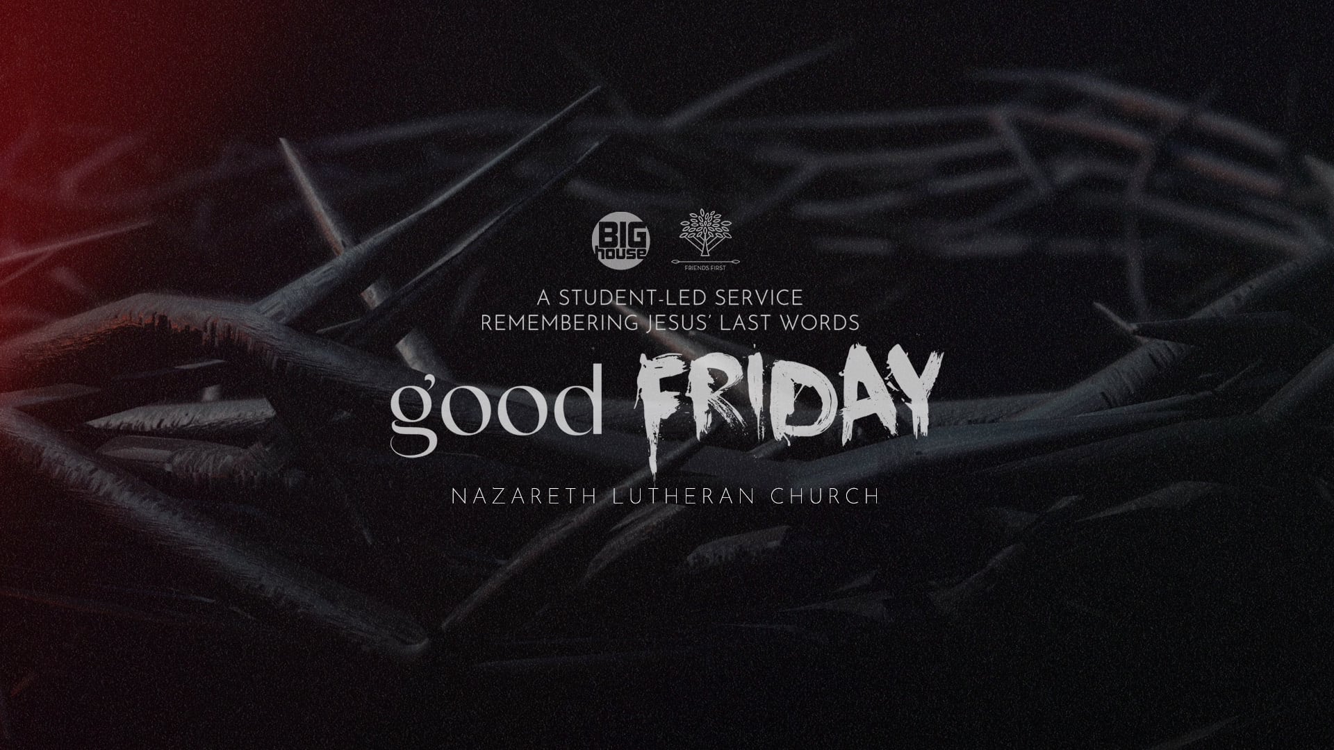 Good Friday | Student-Led 7:00 pm | March 29, 2024