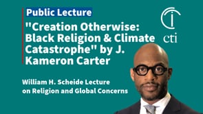 "Creation Otherwise: Black Religion & Climate Catastrophe" by J. Kameron Carter