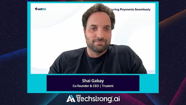 Enhancing Payment Security with Trustmi's Shai Gabay