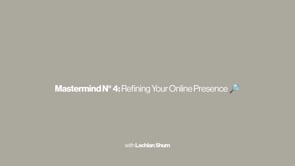 Mastermind No. 4: Refining Your Online Presence with Lachlan Shum