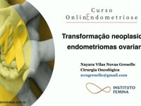 06 Transformação neoplasica de endometriomas ovarianos - Nayara Greselle