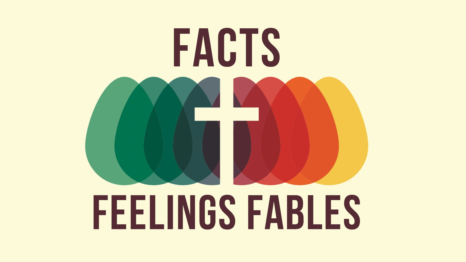 Facts, Feelings & Fables