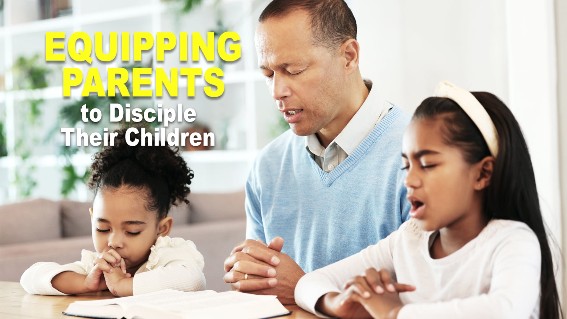 Equipping Parents to Disciple Their Child
