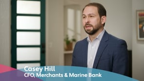 Merchants & Marine Bank - Customer Success Story (Casey Hill - Chief Financial Officer)