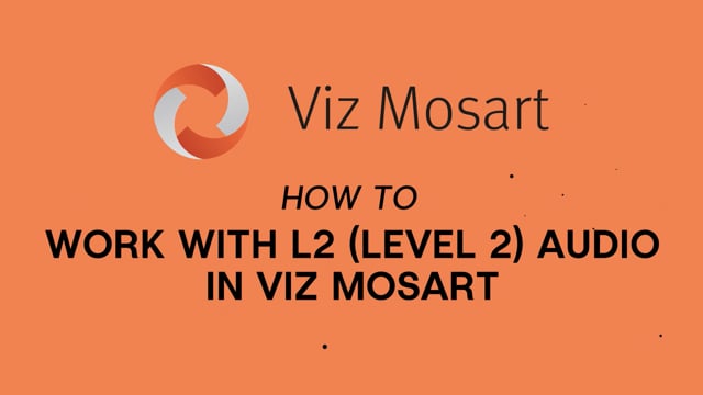 Viz Minute - Working with L2 (Level 2) Audio in Viz Mosart