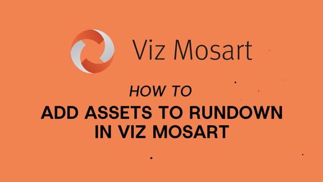 Viz Minute - Add Assets to Your Rundown in Viz Mosart