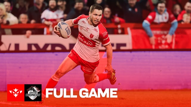 ROUND 7: Hull KR vs London Broncos - Full Game