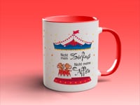 Nicht mein Zirkus. Nicht meine Affen. - Tasse