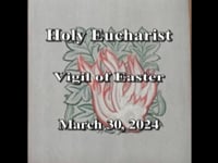 2024 The Great Vigil of Easter