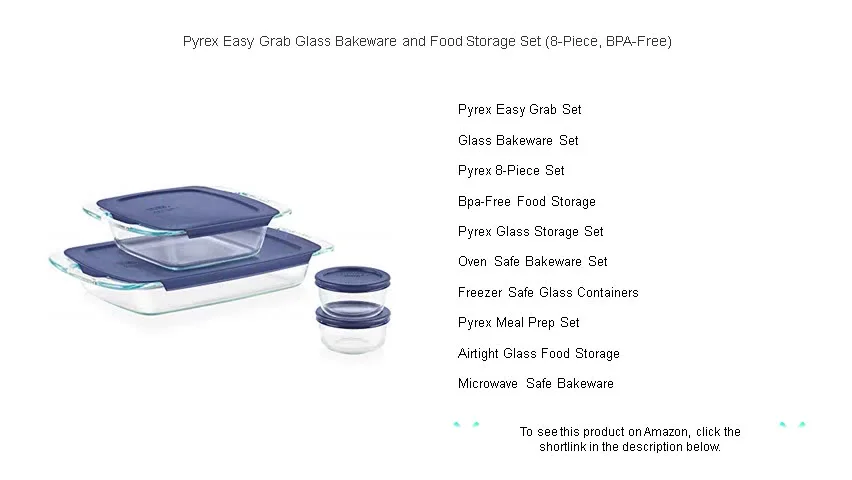 Pyrex Easy Grab Glass Bakeware and Food Storage Set (8-Piece, BPA-Free ...
