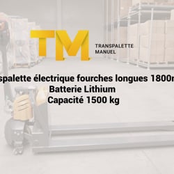 transpalette électrique fourches longues 1800mm 1500kg