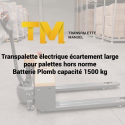 transpalette électrique écartement large 1500kg