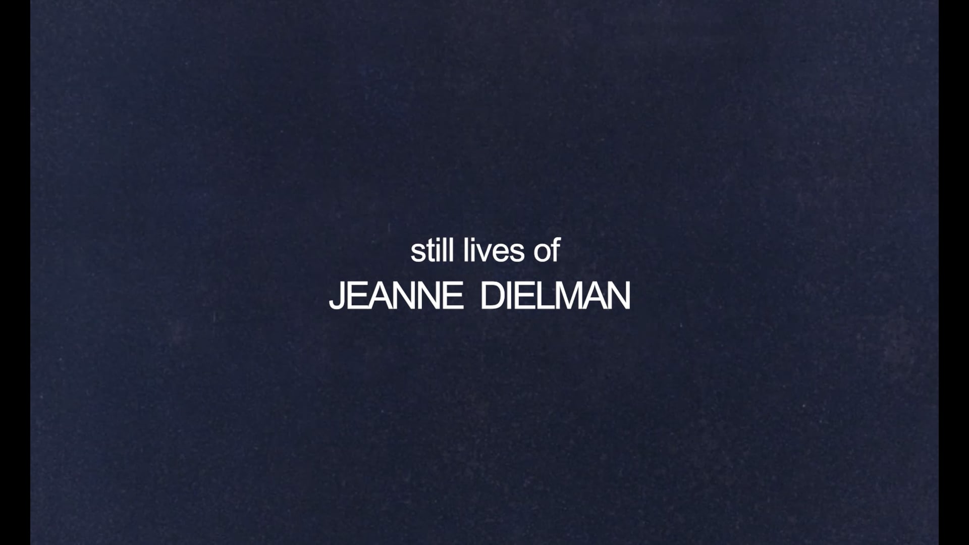 Still Lives of Jeanne Dielman