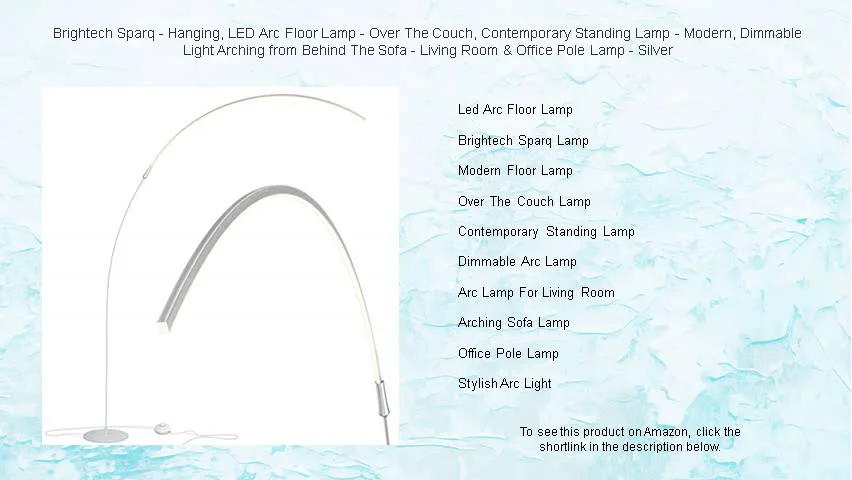 Brightech Sparq - Hanging, LED Arc Floor Lamp - Over The Couch ...