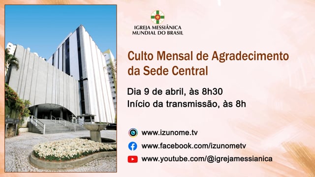 Capa do vídeo “Culto Mensal de Agradecimento de Abril | Sede Central - 09/04/2024”