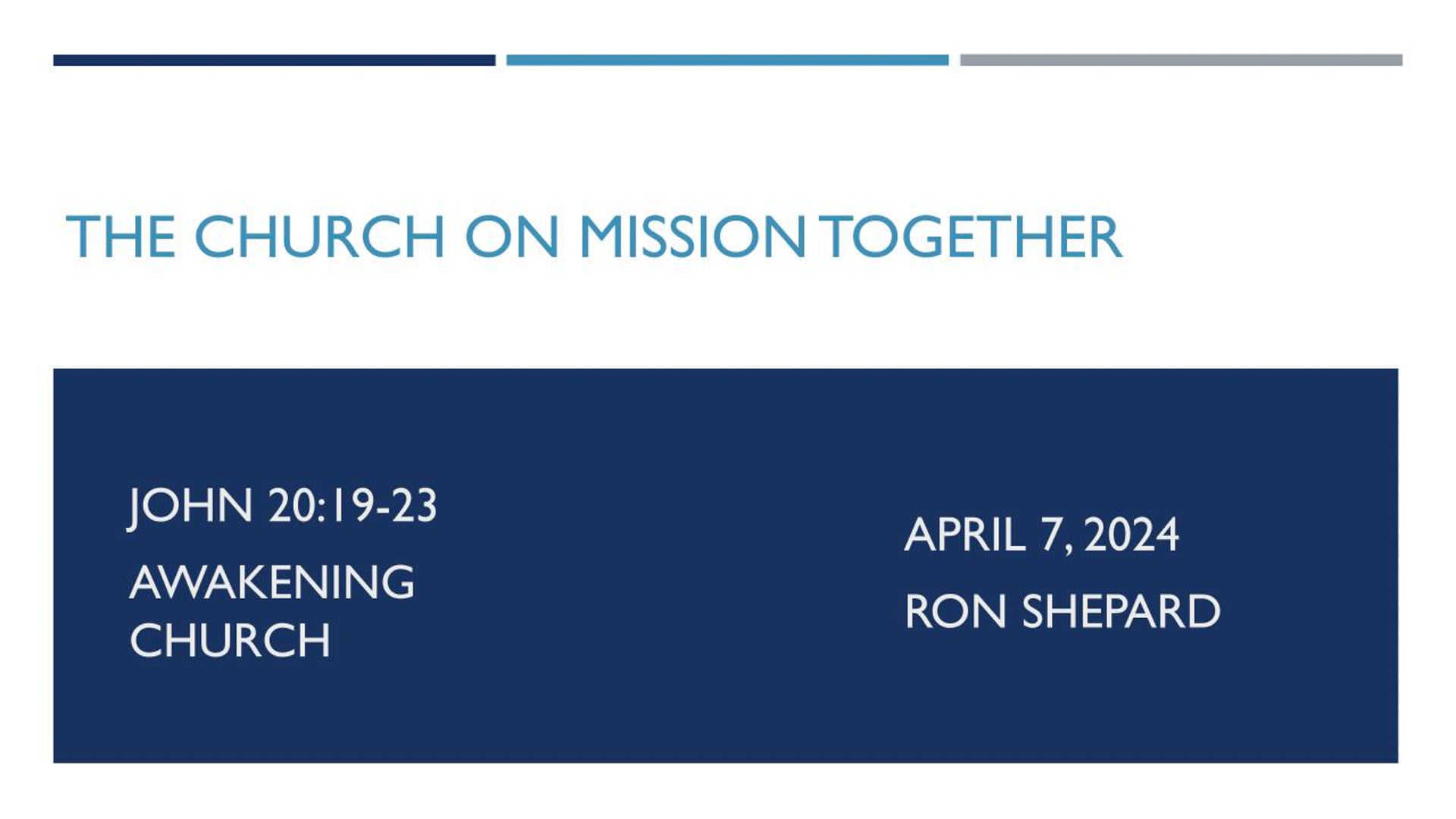 Th Church on Mission Together - April 7, 2024