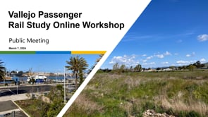 Vallejo Passenger Rail Study Community Workshop Meeting (English) - March 7, 2024
