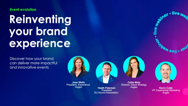 Event evolution: Reinventing your brand experience - Augeo