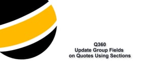 Update Group Fields on Quotes - Using Sections