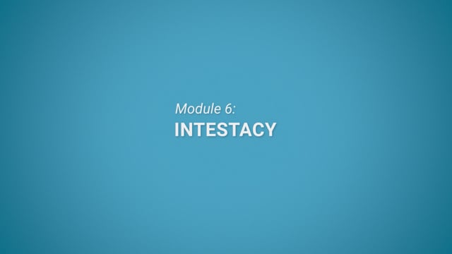 Module 06: Intestacy - Video Thumbnail