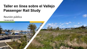 Vallejo Passenger Rail Study Community Workshop Meeting (Spanish) - March 7, 2024