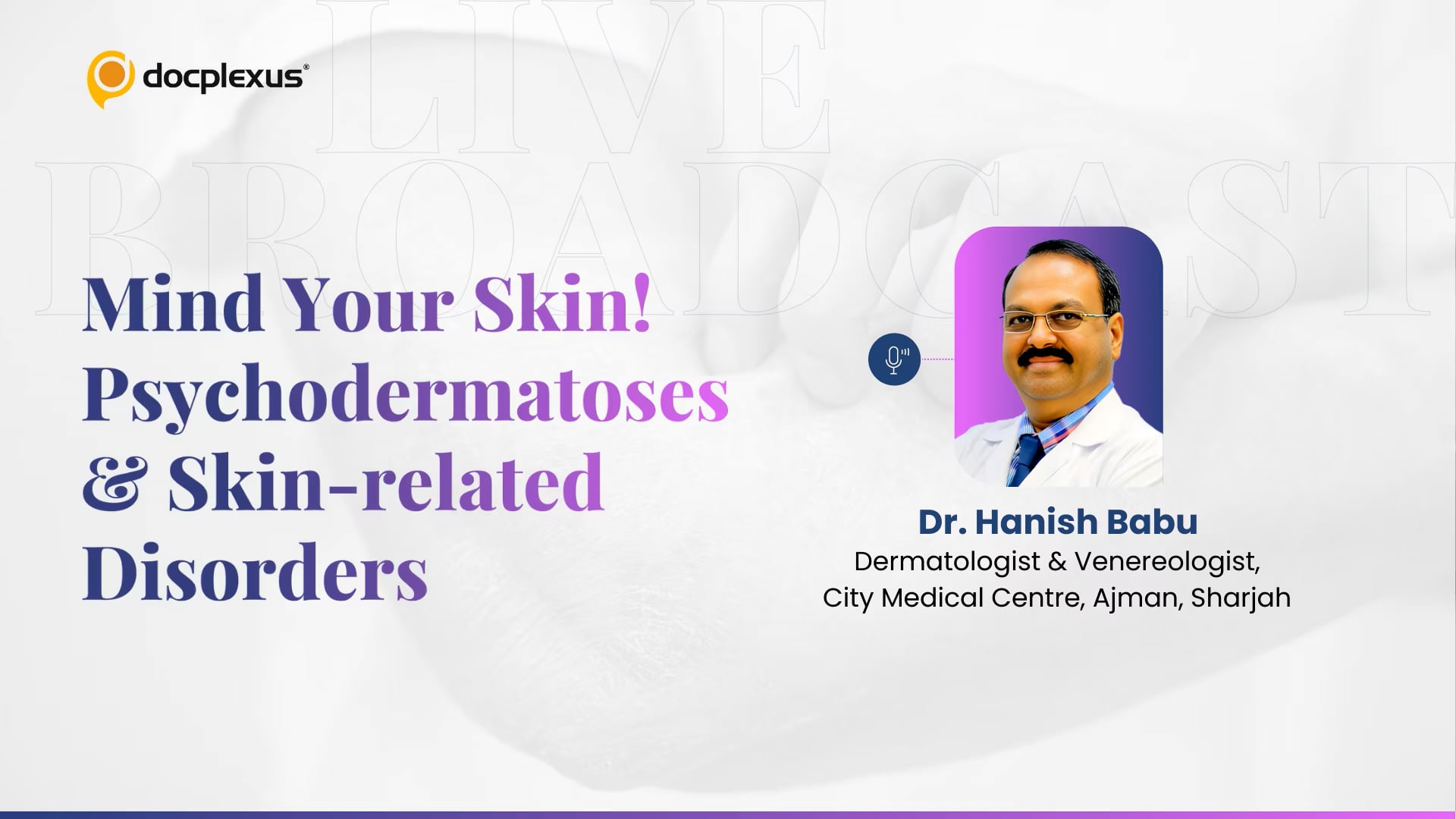 Mind Your Skin! Psychodermatoses & Skin-related Disorders