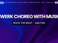 Rock the Boat by Aaliyah twerk choreo with music