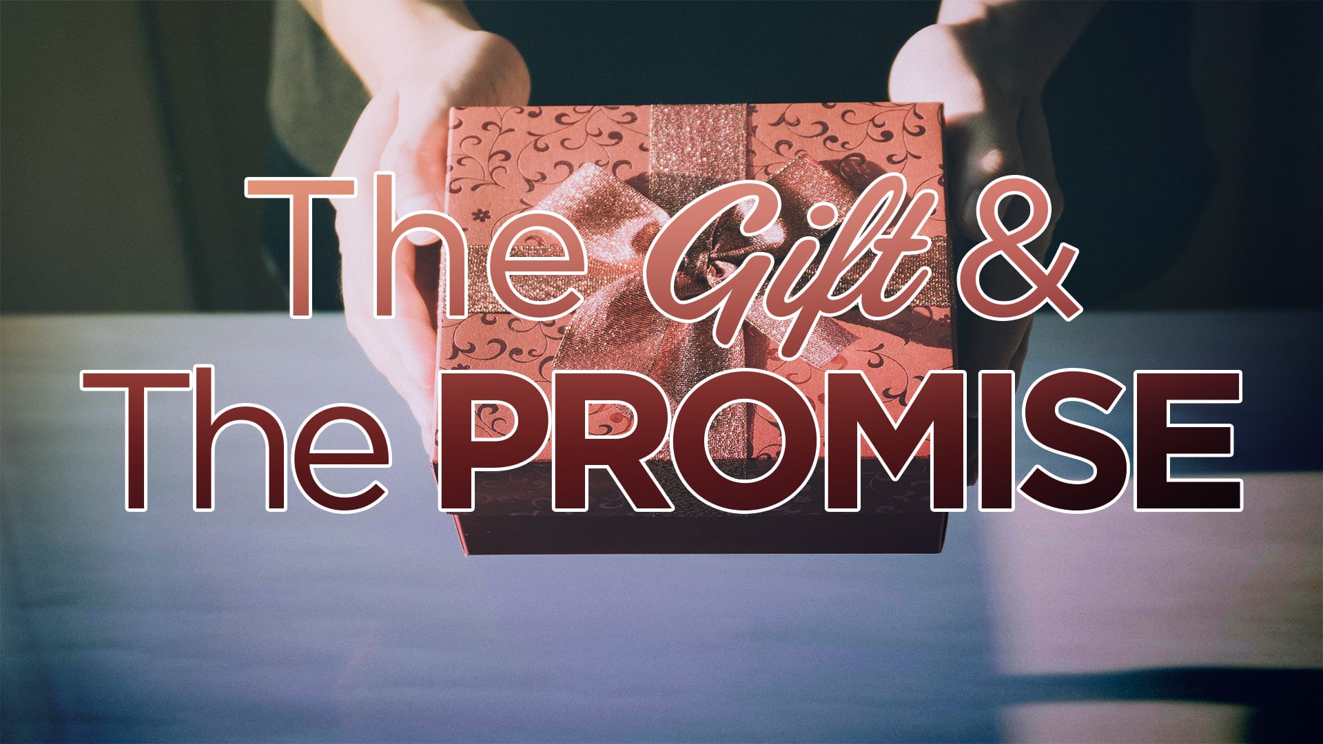 The Gift and The Promise