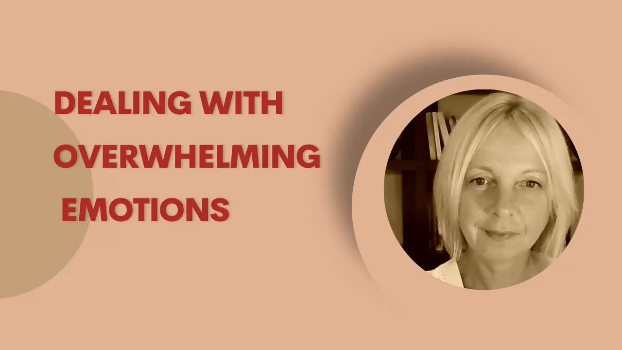Dealing with overwhelming emotions 