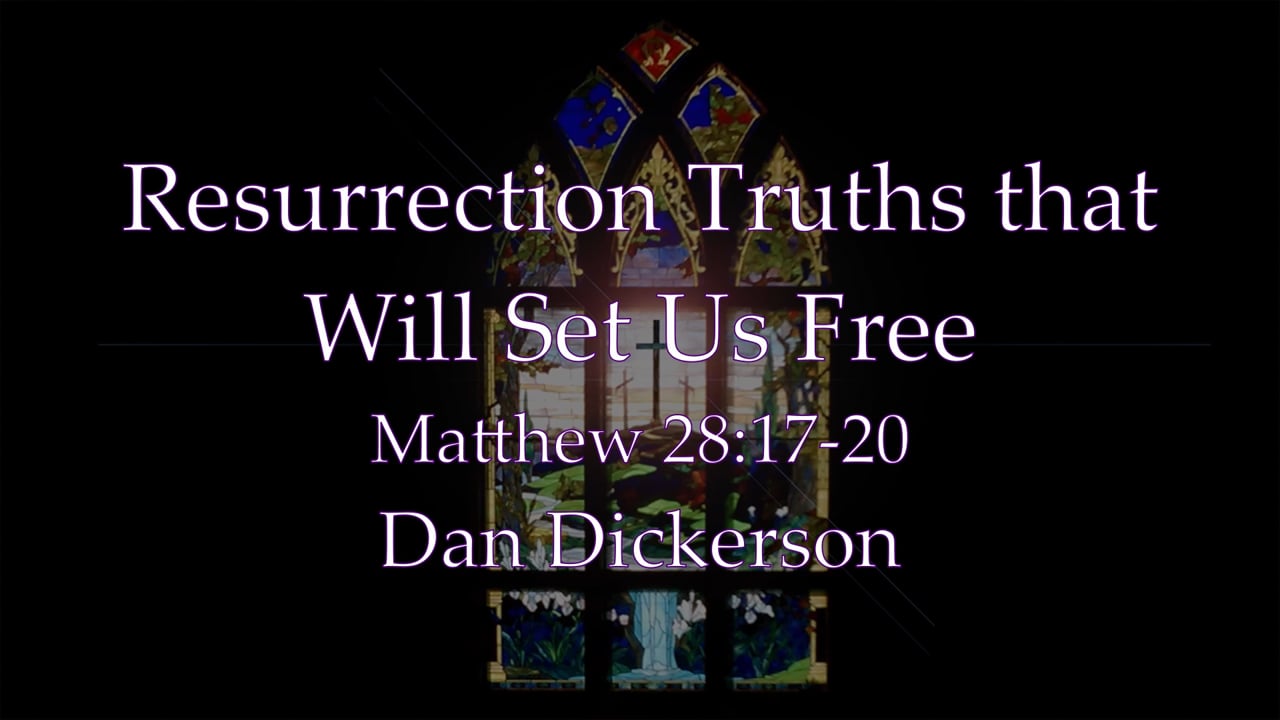 Resurrection Truths that Will Set Us Free