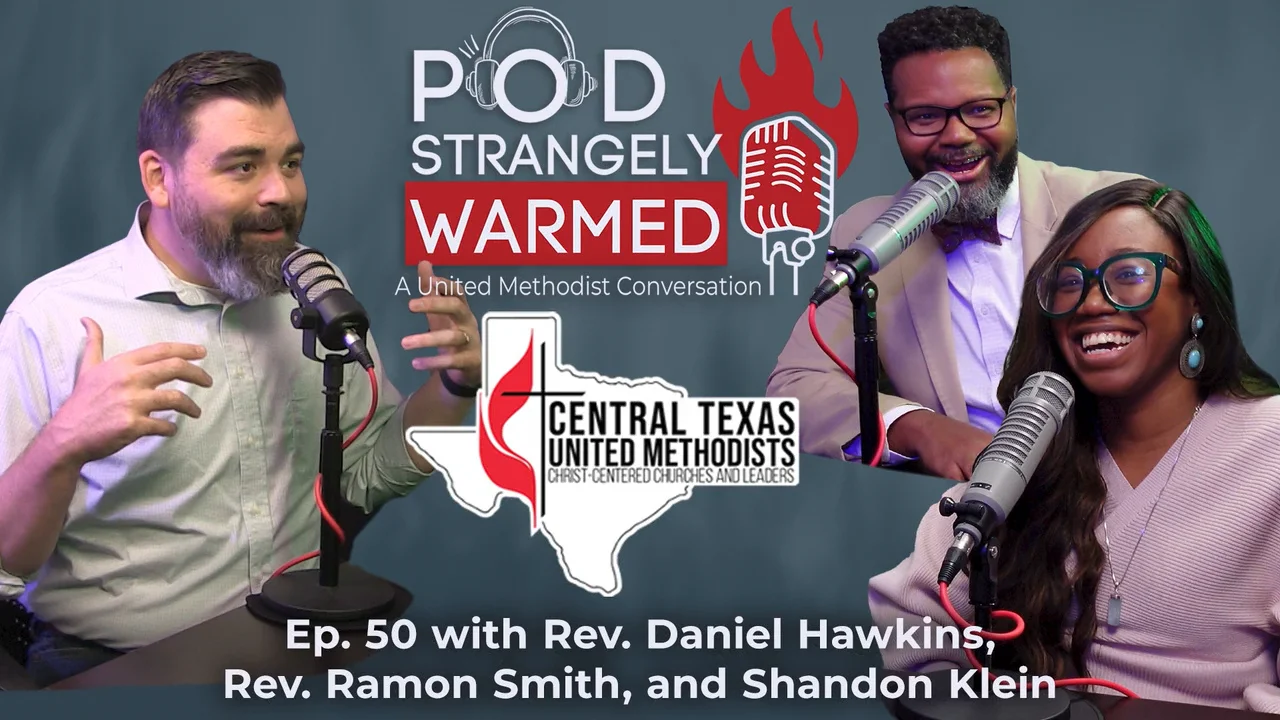POD Strangely Warmed Ep 50"GC2020 in 2024 Newbies" w/ Rev. Ramon Smith