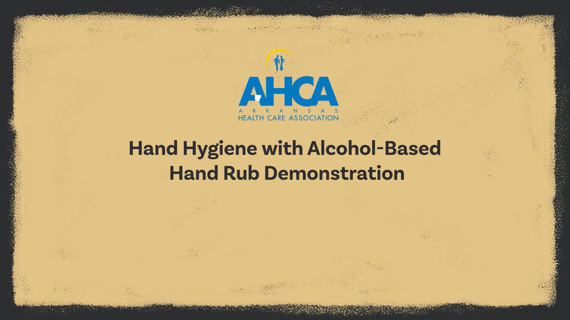 AHCA | Hand Hygiene with Alcohol-Based Hand Rub Demonstration