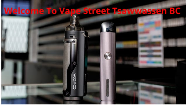 ⁣Vape Street  : Vape Store in Tsawwassen, BC | V4L 2A2