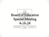 BOE Special Meeting 2024-4-16