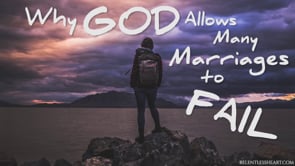 Why God Allows Many Marriages to FAIL