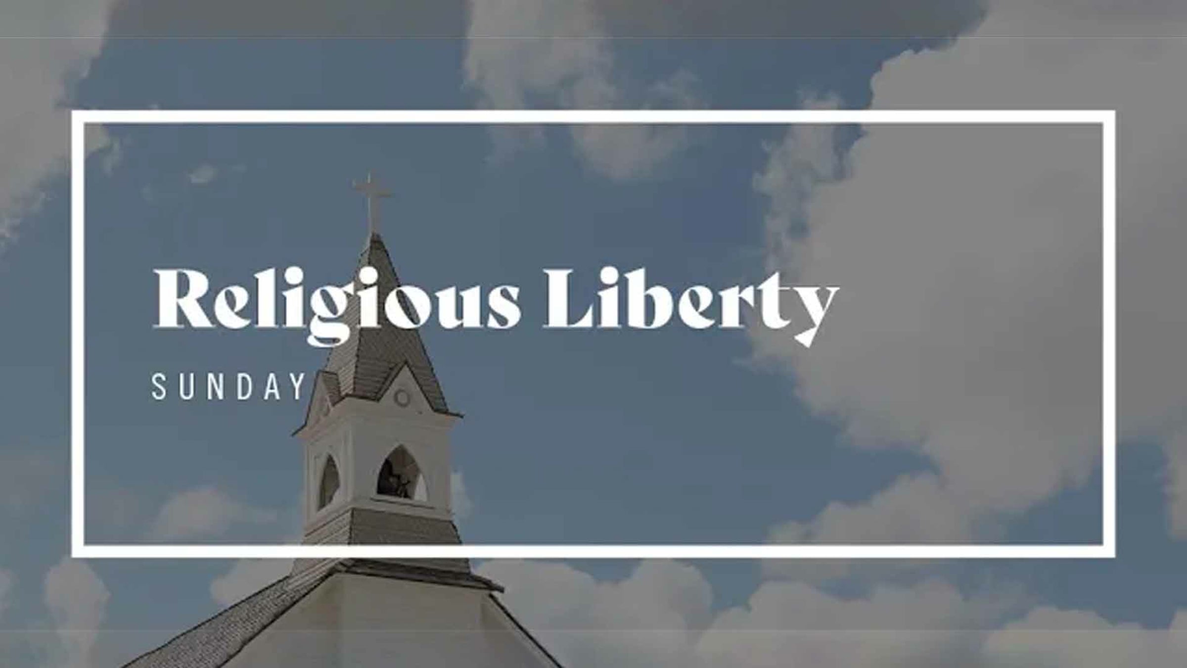 Religious Liberty Sunday