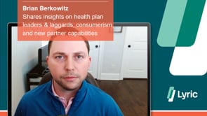 Quick Takes: Brian Berkowitz shares insights on health plan leaders & laggards, consumerism, and new partner capabilities