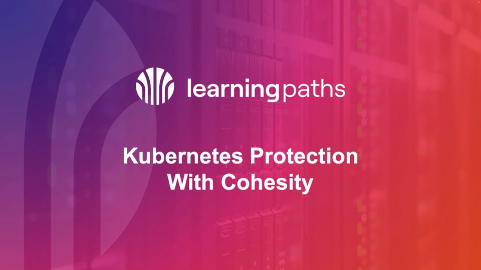Cohesity Kubernetes Protection Part 2