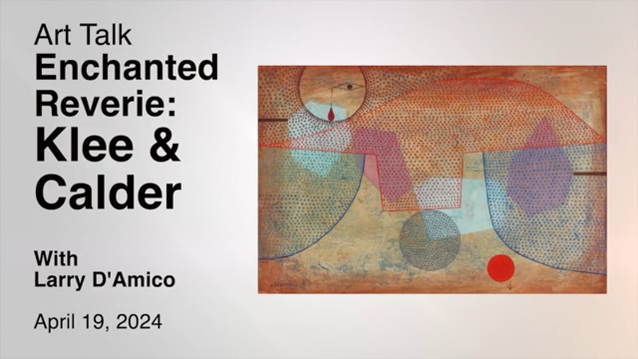 Art Talk - Enchanted Reverie: Klee & Calder