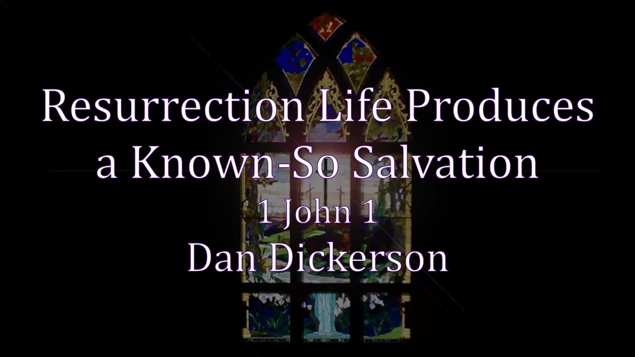 Resurrection Life Produces a Known-So Salvation