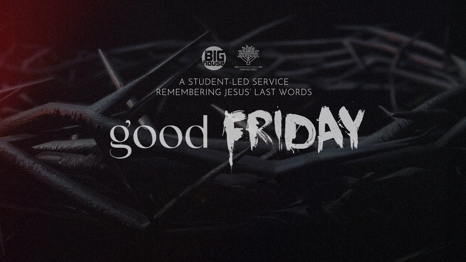 Good Friday | Student-Led 9:00 pm | March 29, 2024