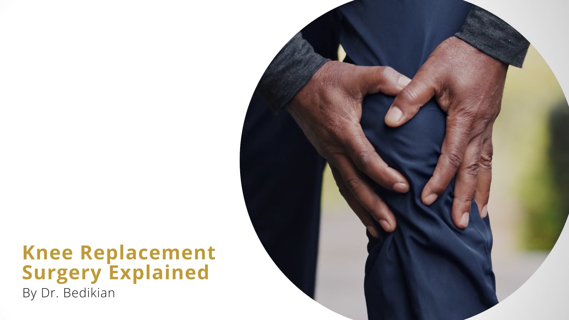Knee Replacement Surgery Explained by Dr Bedikian
