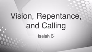Vision, Repentance, and Calling