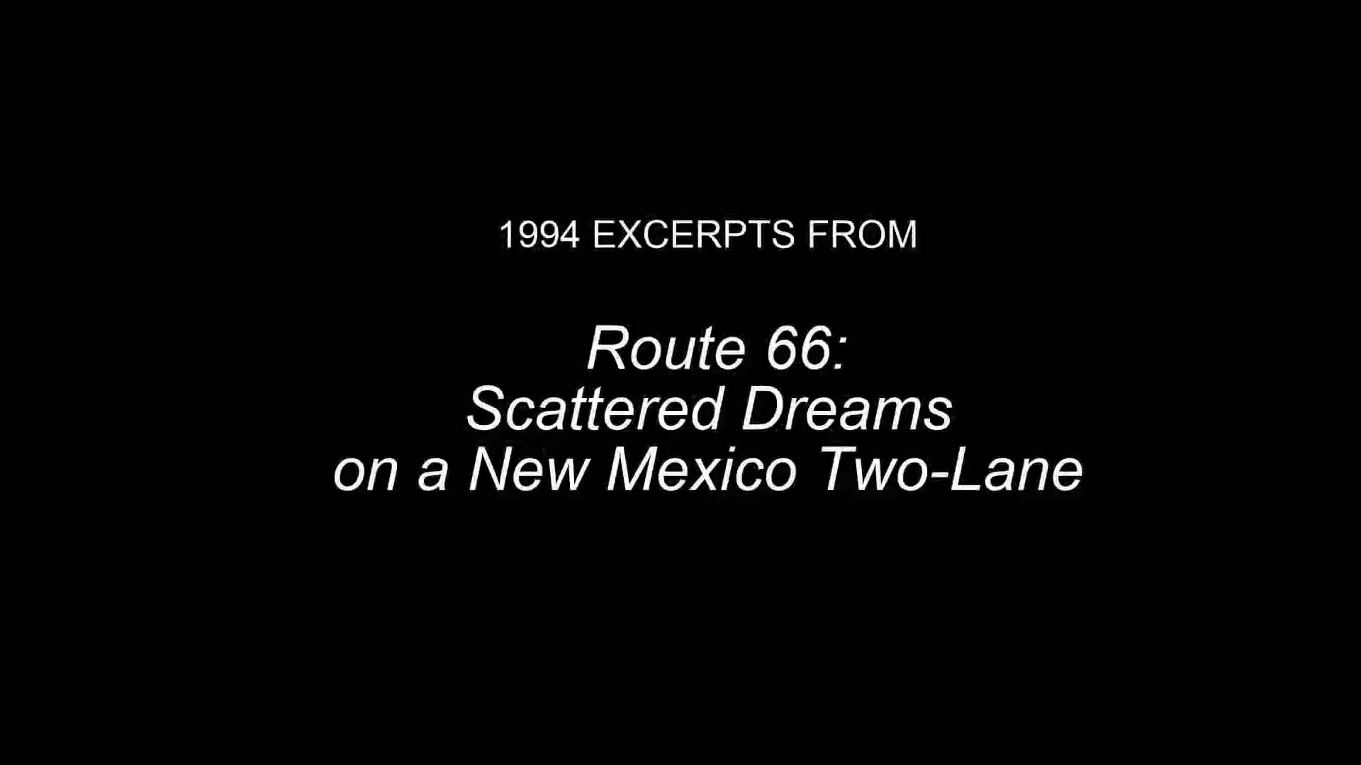 1994 Excerpts from "Route 66: Scattered Dreams and Realities on a New Mexico Two-Lane"