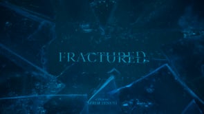 FRACTURED - An Experimental Film