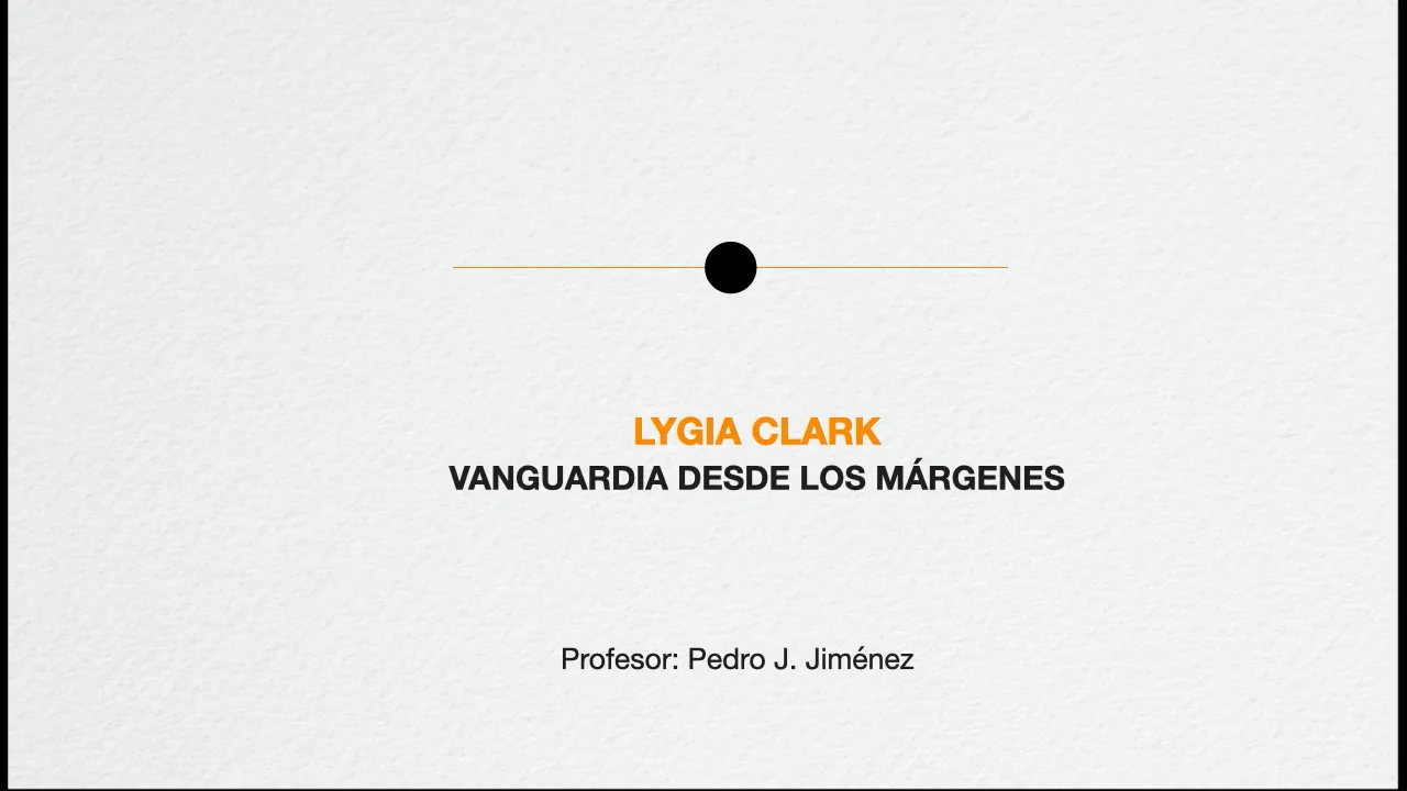 Watch PIONERAS. LYGIA CLARK Vanguardia desde los márgenes. Pedro J ...