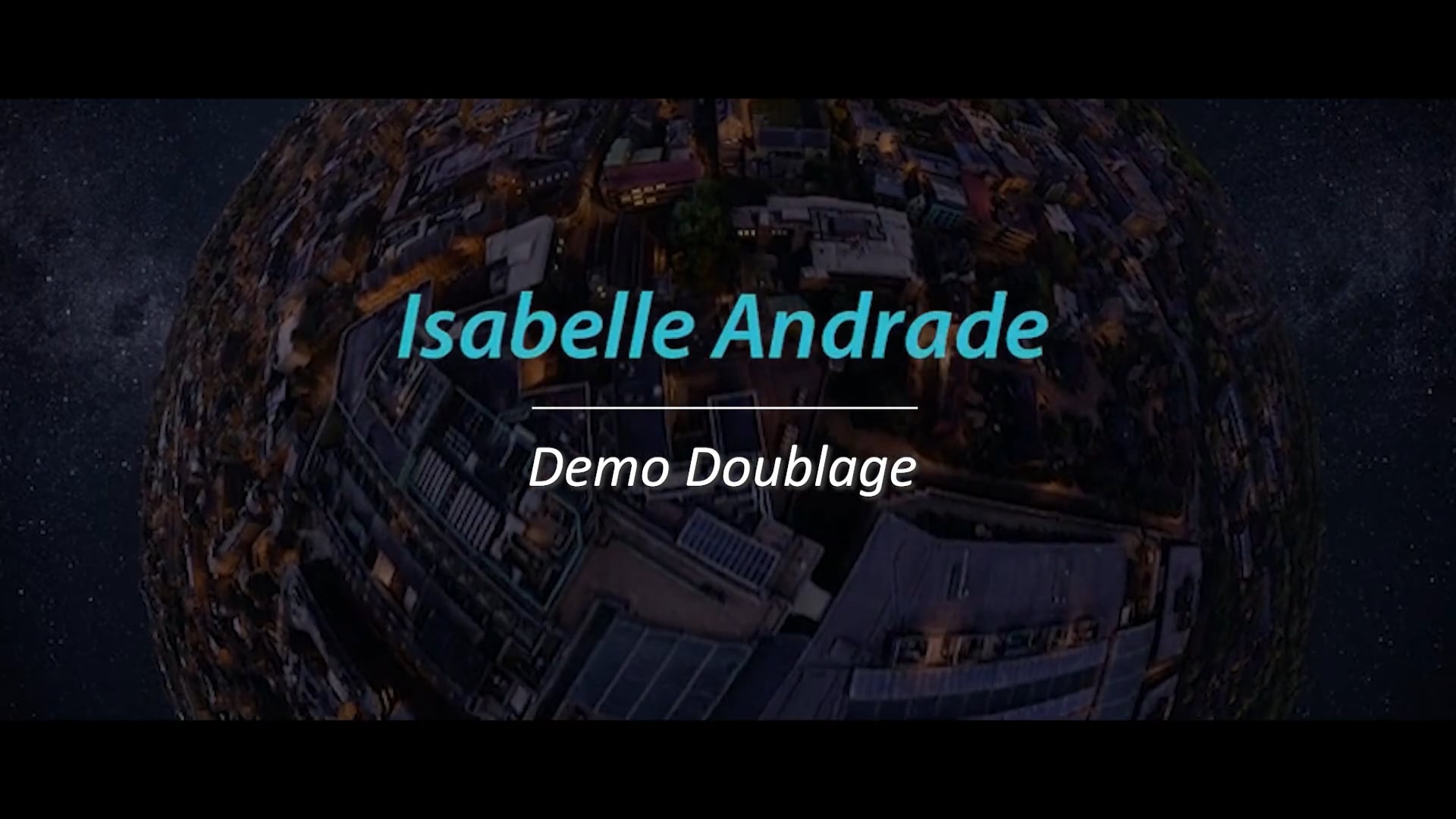 Vidéo Isabelle ANDRADE - Bande Demo Doublage 2024