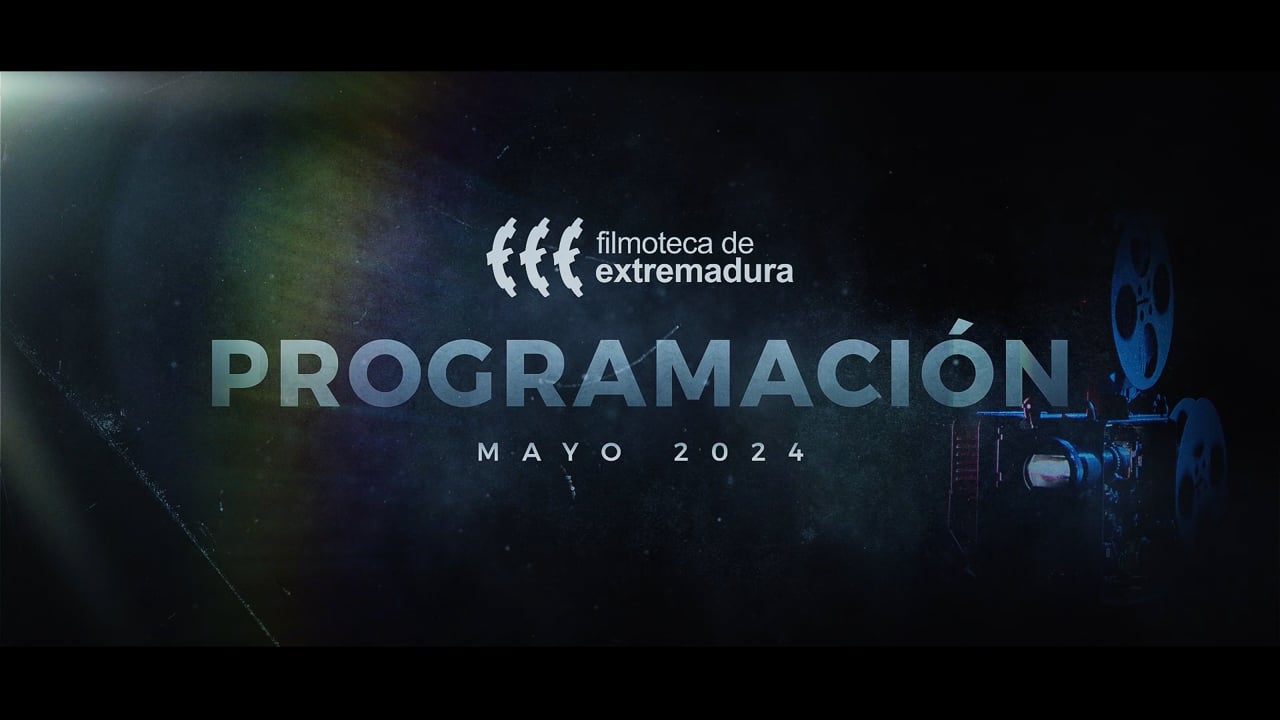 Filmoteca de Extremadura - Mayo 2024